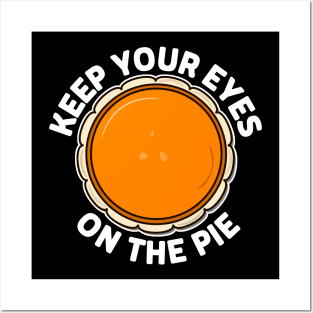 Keep eyes on pie thanksgiving Posters and Art